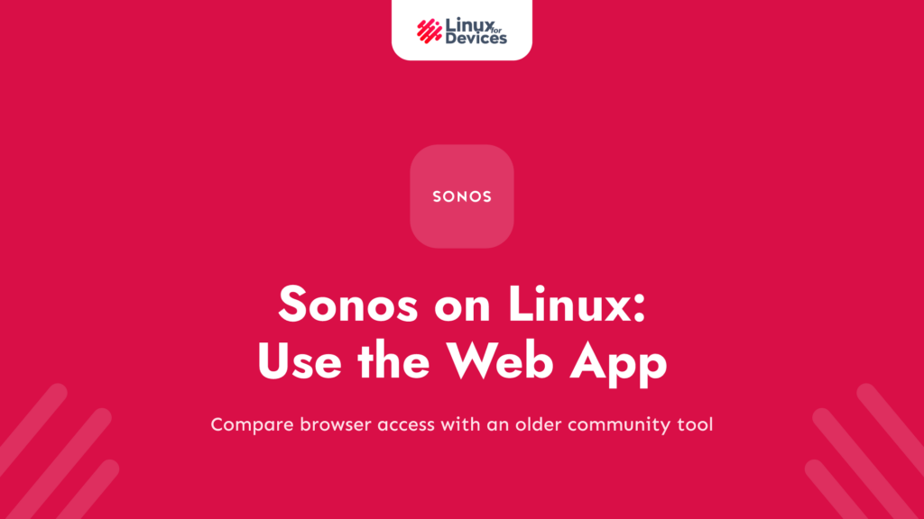 Sonos on Linux: Use the Web App or the Deprecated Unofficial Controller