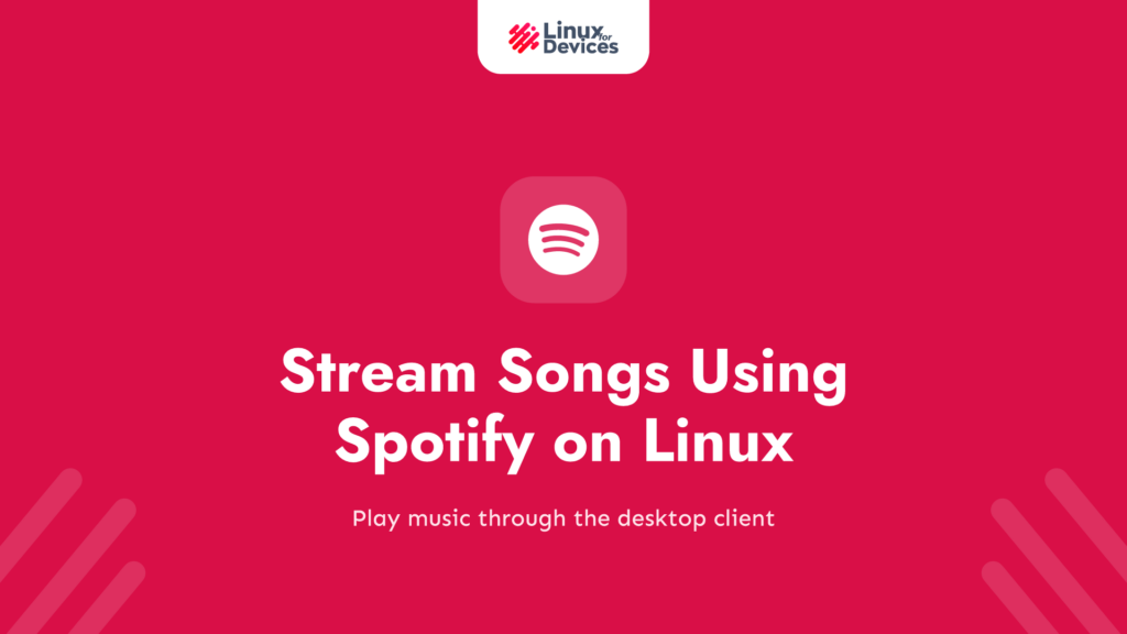Spotify on Linux: How to Stream Songs Using Spotify on Linux?