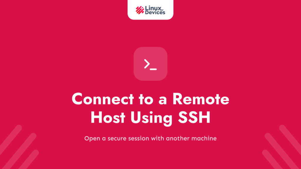 How to Connect to a Remote Host Using the SSH Command in Linux?