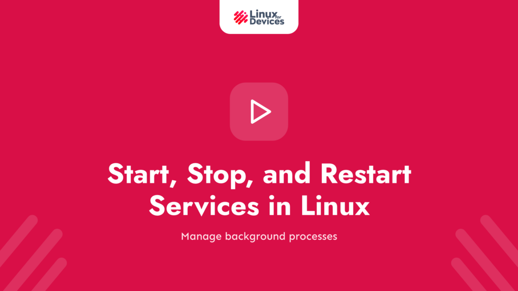 How to Start, Stop, and Restart Services in Linux