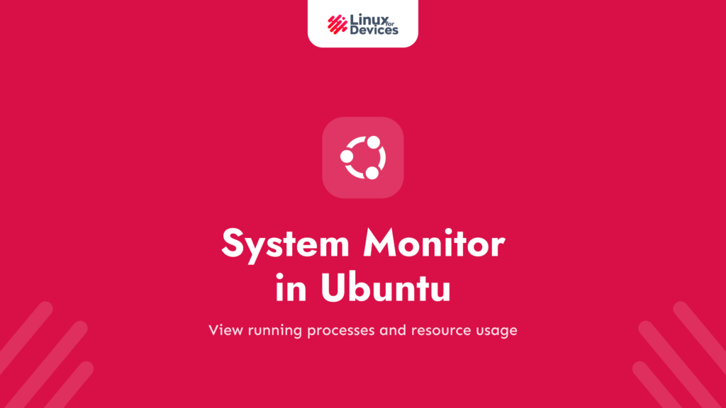 System Monitor in Ubuntu – Brief Introduction