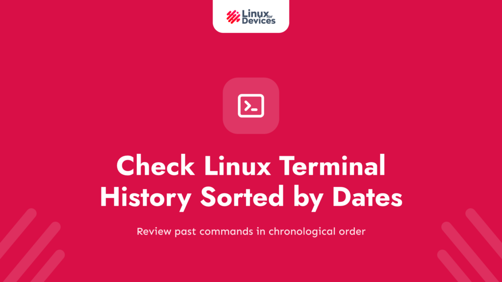 Check Linux Terminal History Sorted by Dates