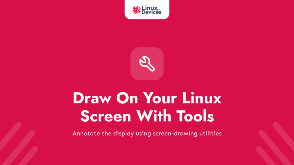 Draw On Your Linux Screen With These Great Tools