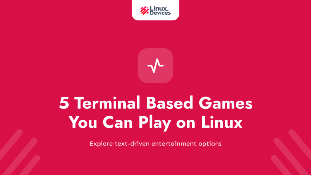 Top 5 Terminal based games you can play on Linux.