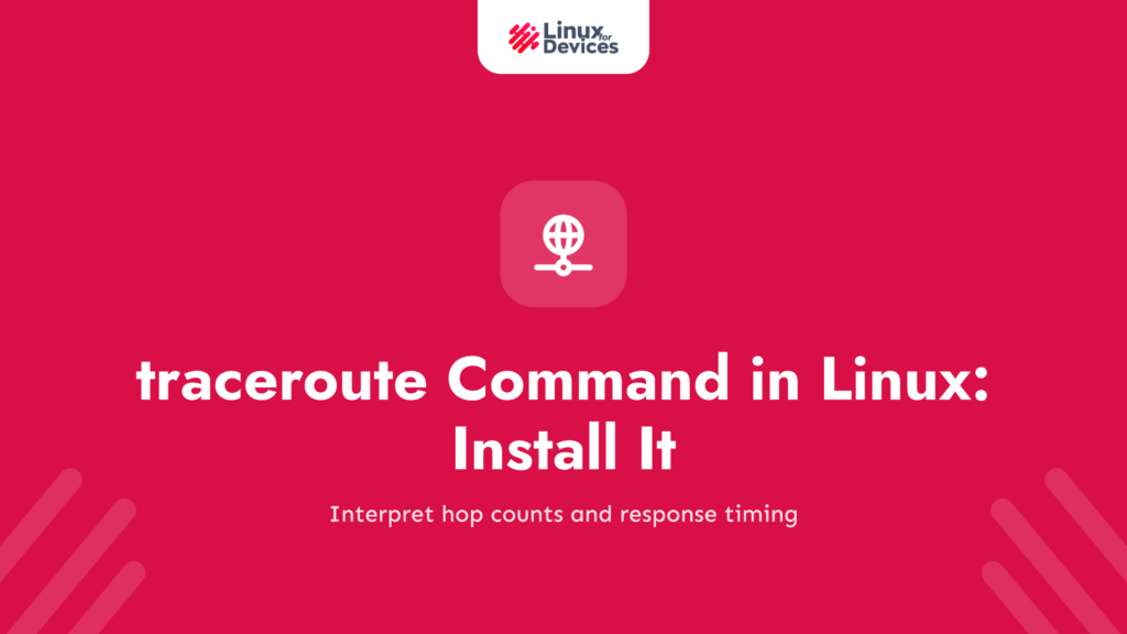 traceroute Command in Linux: Install It and Read the Output