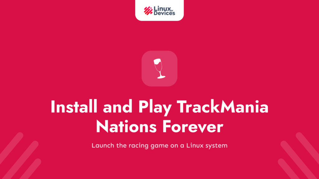 How To Install and Play TrackMania Nations Forever on Linux ?