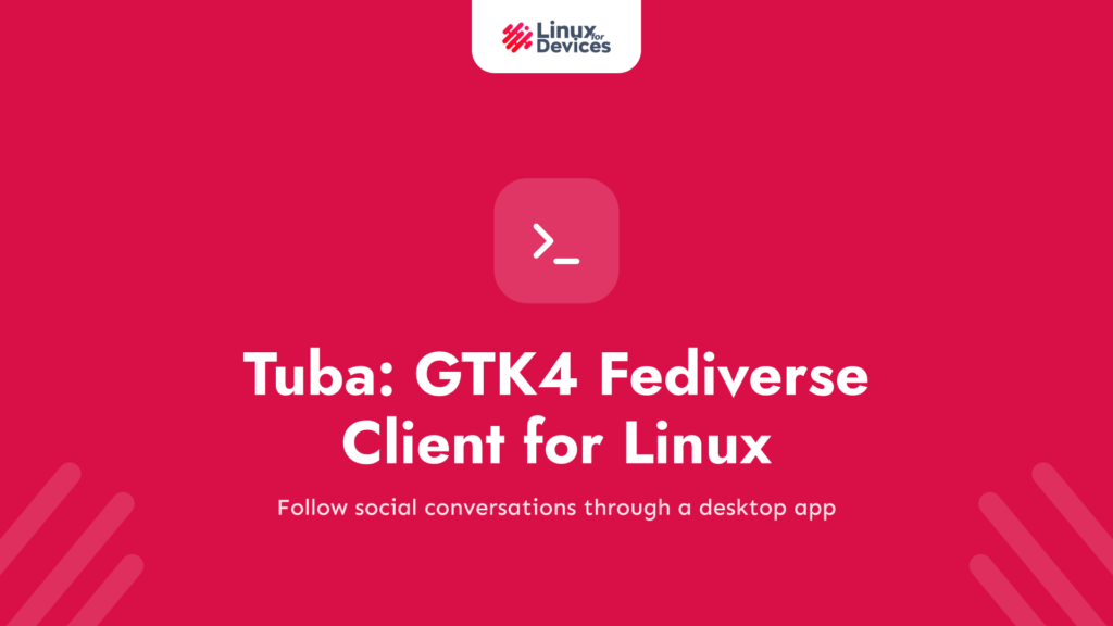 Tuba: A Superior GTK4 Fediverse Client for Linux Desktops