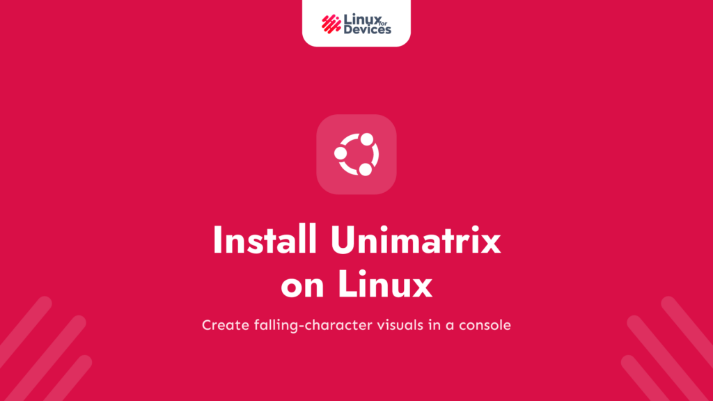Install Unimatrix on Linux for a Matrix Terminal Effect