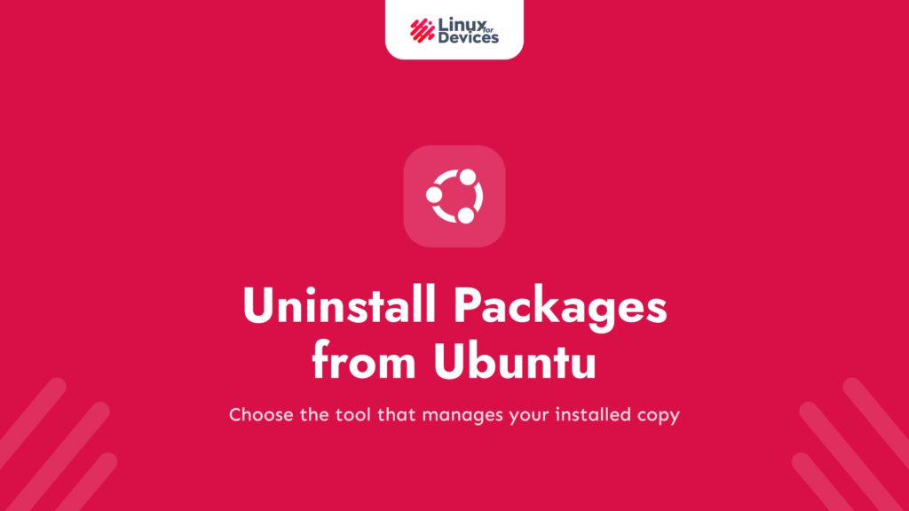 How to Uninstall Packages from Ubuntu with APT, Snap, and App Center