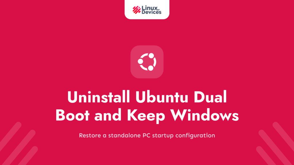 How to Uninstall Ubuntu Dual Boot and Keep Windows Booting