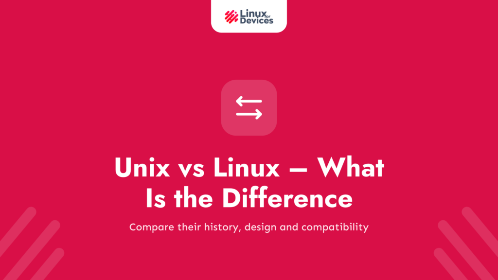 Unix vs Linux – What is the difference?