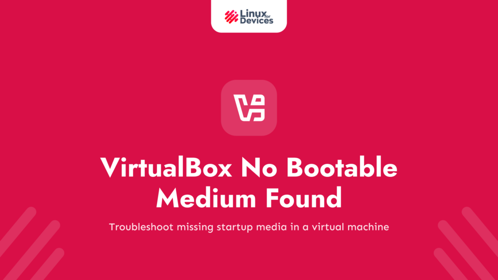 [FIXED] VirtualBox : No Bootable Medium Found error