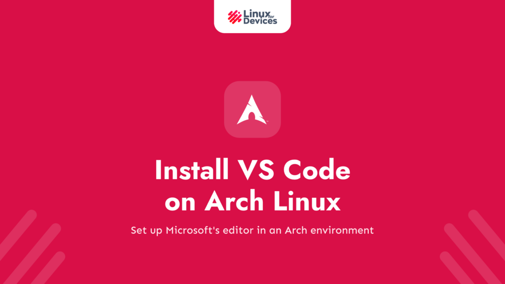 How to Install VS Code on Arch Linux
