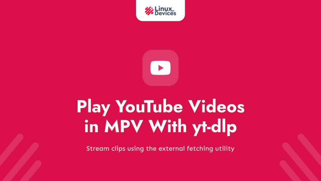 Play YouTube Videos in MPV With yt-dlp