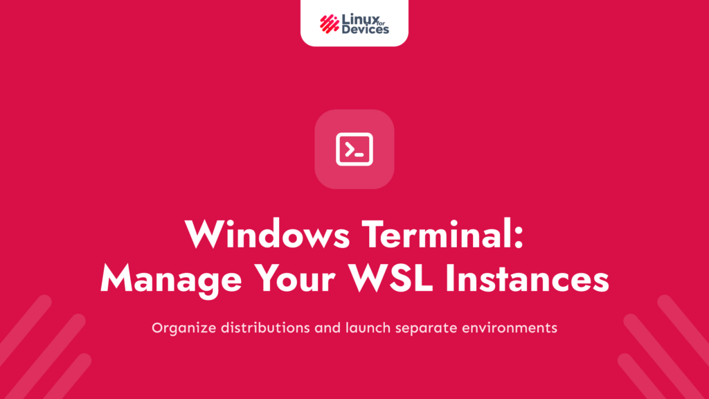 Windows Terminal – A better way to manage your WSL instances
