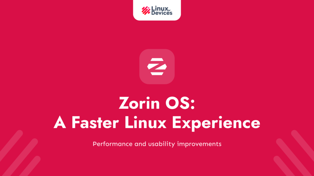 Zorin OS 17: A Faster and stable Linux experience