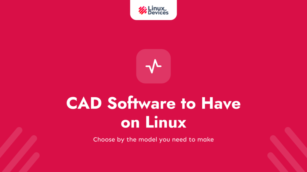 Top 5 CAD Software to Have on Linux