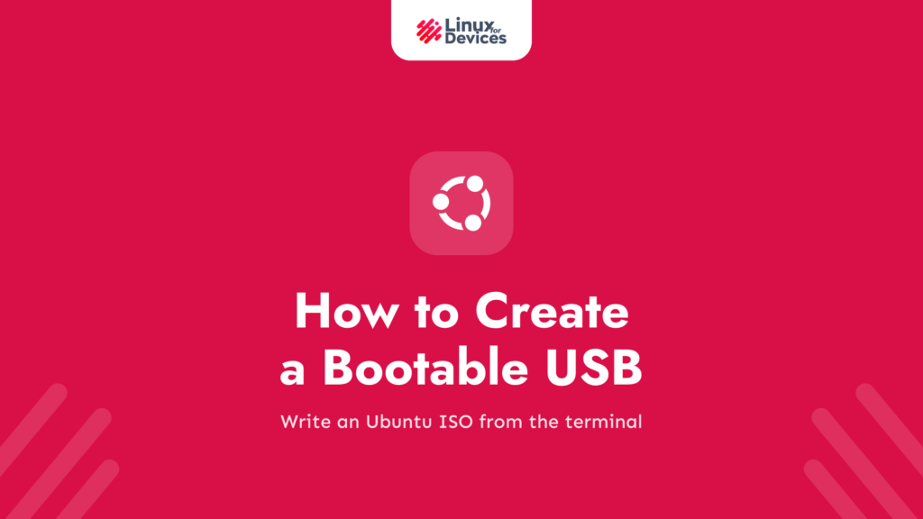 How to Create a Bootable USB from ISO in Ubuntu Terminal