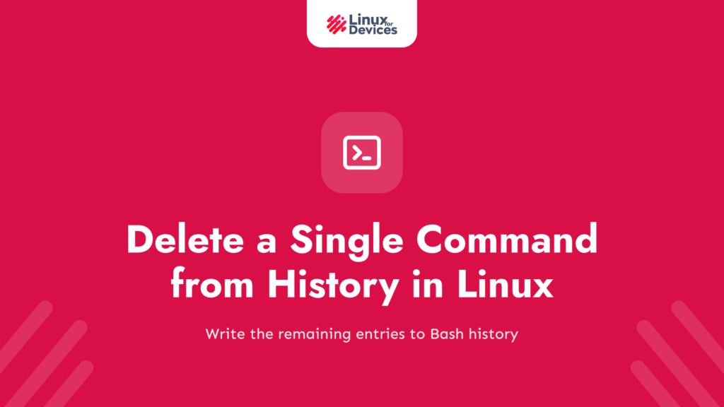 How to delete a single command from history in Linux?