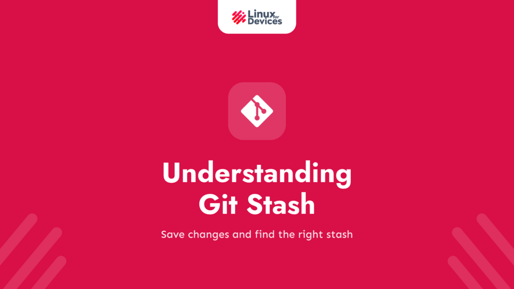 Understanding git stash: A Beginners Overview
