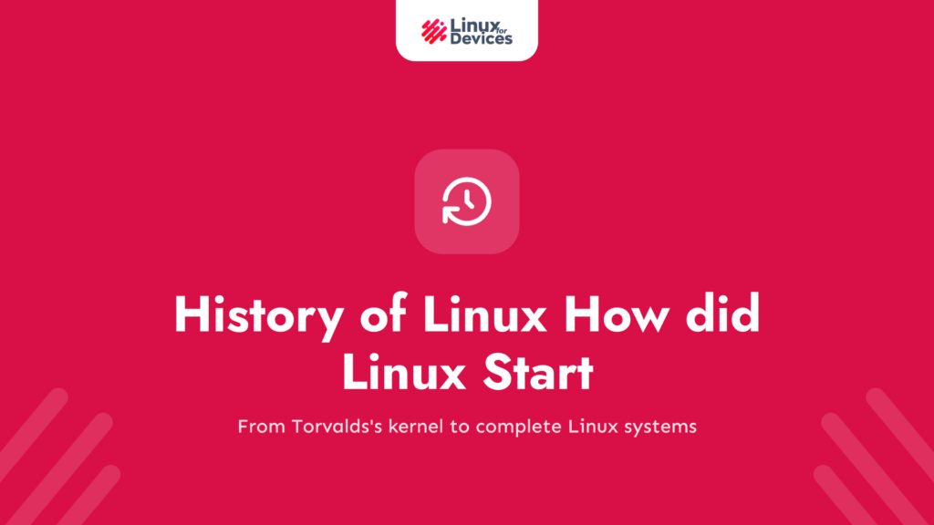 History of Linux – How did Linux Start and Who Created Linux?