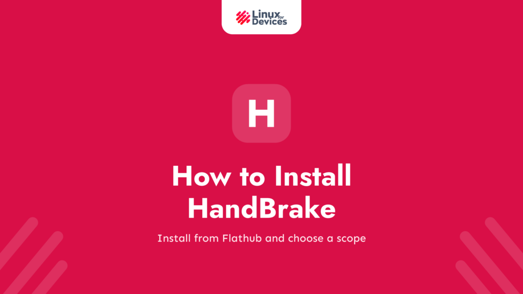How to Install HandBrake on Linux