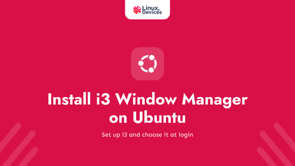 Install i3 Window Manager on Ubuntu