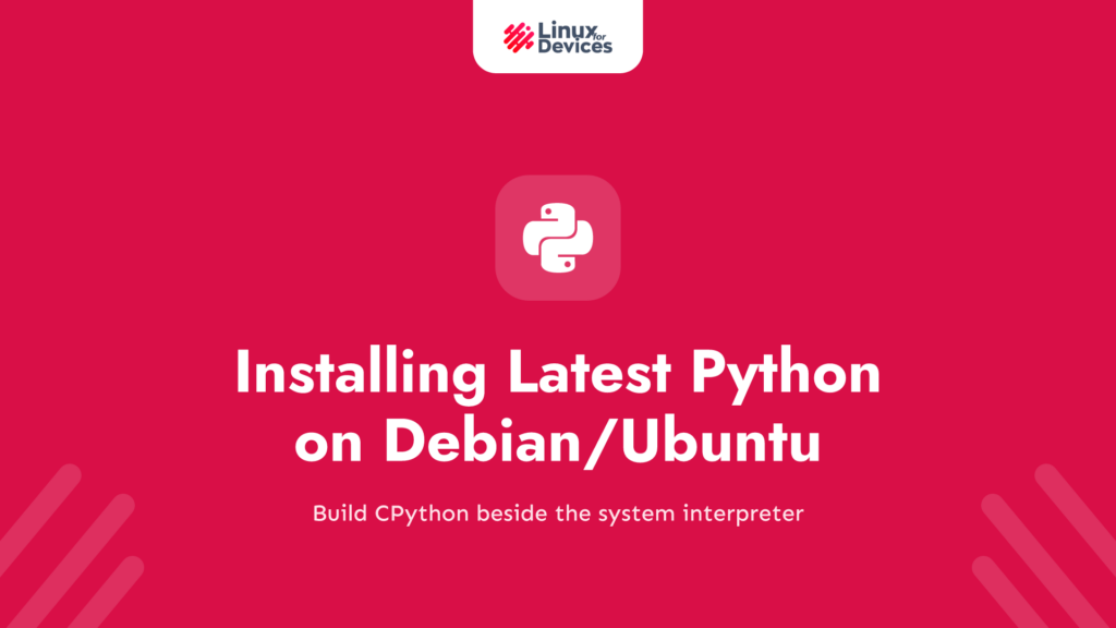 Installing Latest Python on Debian/Ubuntu using Source