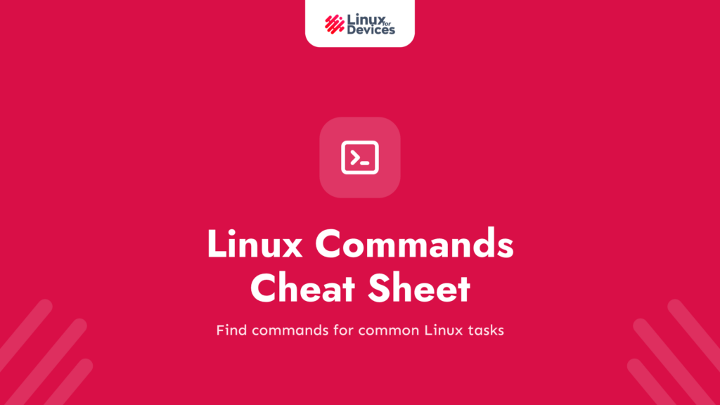 Linux Commands Cheat Sheet: Common Tasks