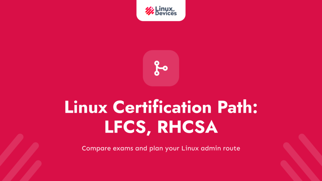 Linux Certification Path: LFCS, RHCSA, DevOps, and Skills for IT Success