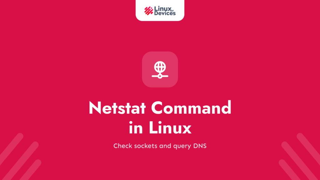 Netstat Command in Linux: Check Sockets and DNS