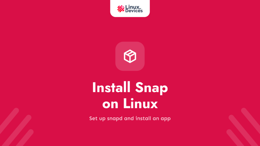 Install Snap on Linux: snapd and Apps