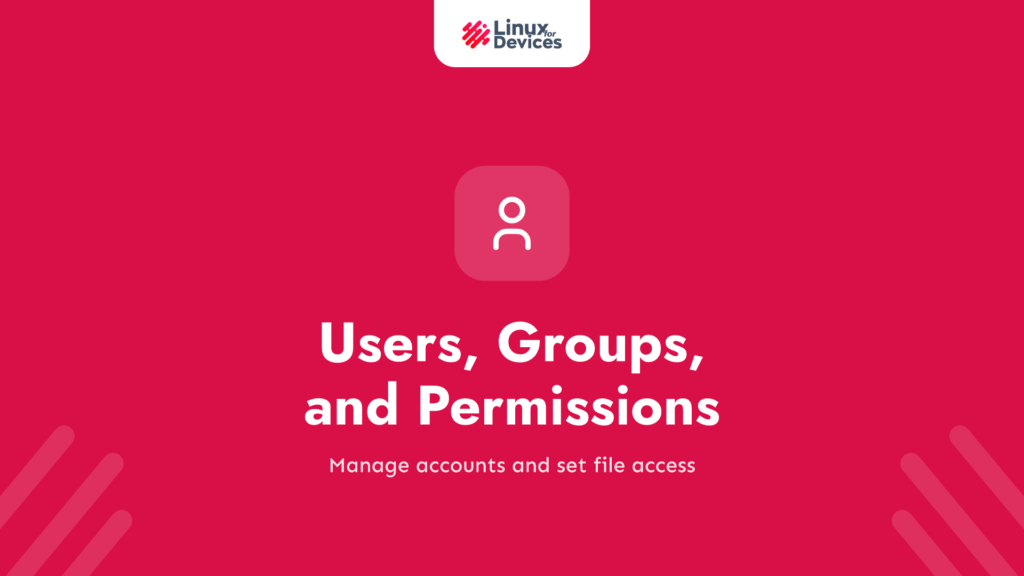 Users, Groups, and Permissions in Linux