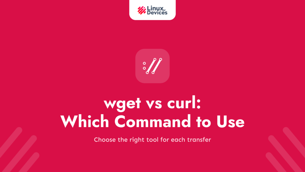 wget vs curl: Which Command Should You Use?