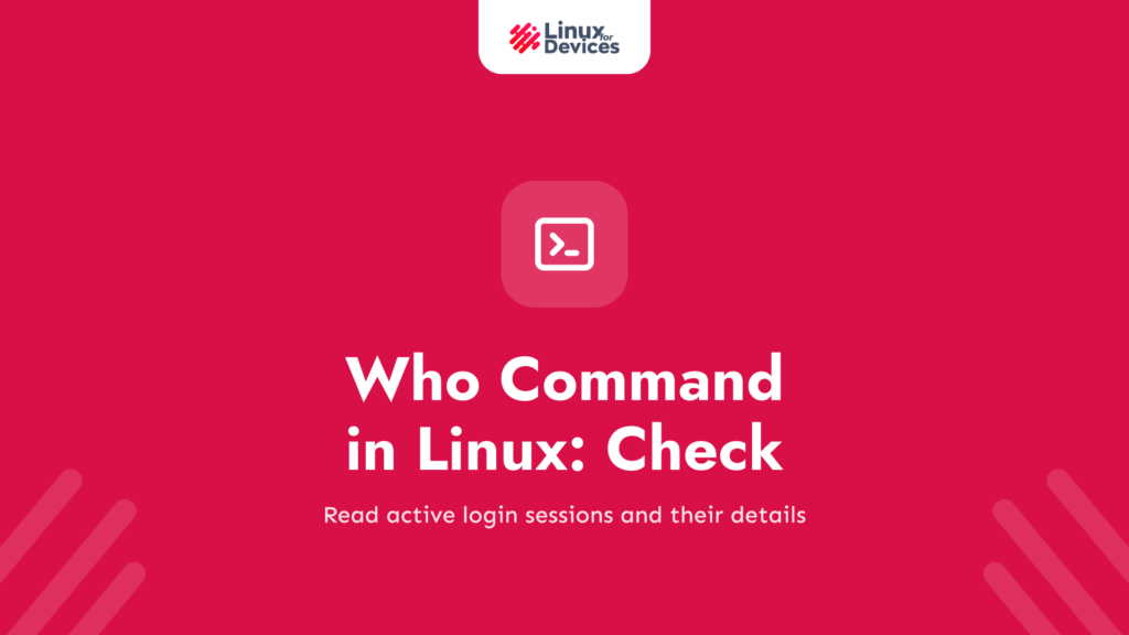 Who Command in Linux: Check Logged-In Users