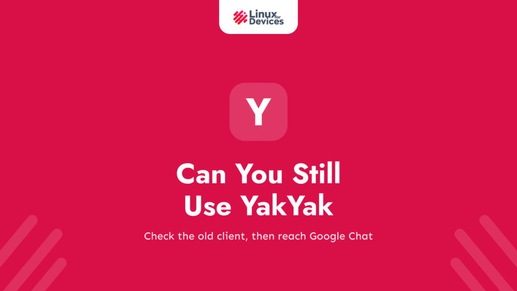 Can You Still Use YakYak on Linux?